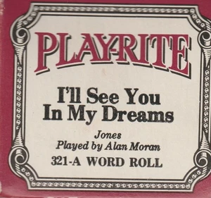 Play-Rite Player Piano Roll 321-A I'll See You In My Dreams interpretado por Alan Moran - Imagen 1 de 1
