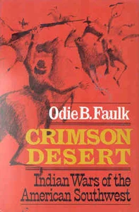 Crimson Desert : Indian Wars of the American Southwest by Odie B. Faulk... - Bild 1 von 1