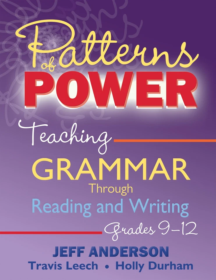 Patterns of Power, Grades 9-12: Teaching Grammar Through Reading and Writing - Image 1 of 1
