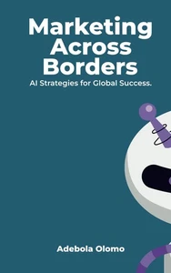 Marketing Across Borders: AI Strategies for Global Success (Marketing with AI) - Picture 1 of 1