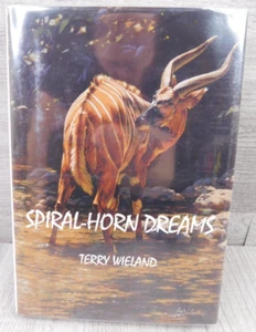 Spiral Horn Dreams by Terry Wieland Hardback New Signed First Edition DJ Book - Picture 1 of 13