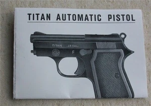 TITAN .25 CALIBER AUTOMATIC PISTOL INSTRUCTION MANUAL REFERENCE GUIDE  - Imagen 1 de 1