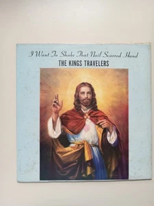 I Want To Shake That Nail Scarred Hand The Kings Travelers Vinyl LP - Bild 1 von 4