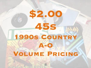 $2 45s - 1990's COUNTRY - VG - NM - Buy 4 Minimum for 50% Discount - DVS - A-O - Picture 1 of 173