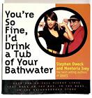 You're So Fine, I'd Drink A Tub Of Your Bathwater: Over 500 No-Fail Pickup L...