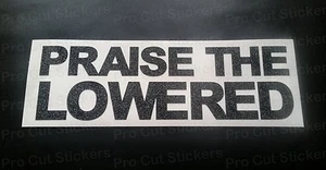 Praise the Lowered Glitter Custom Vinyl Die Cut Stickers Decals Window Bumper - Picture 1 of 2