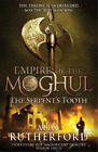 Alex Rutherford Empire of the Moghul: The Serpent's Tooth (Taschenbuch)