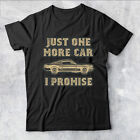 Just One More Car I Promise  For Car Lovers   Mens T-Shirt #DM