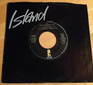 U2 45 With Or Without You/33 Luminous Times (Hold On To Love)/Walk To The Water - Picture 1 of 4