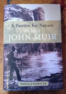 A Passion for Nature The Life of John Muir by Donald Worster 2008 Hardcover 1st - Picture 1 of 3