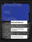Refined Material: Petroculture and Modernity in Venezuela by Sean Nesselrode Mon