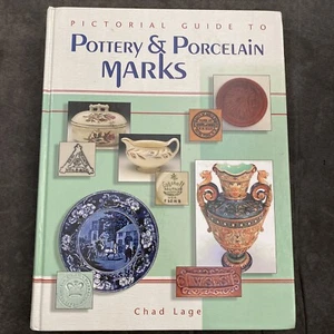 Pictorial Guide to Pottery and Porcelain Marks by Chad Lage (2003, Hardcover,... - Picture 1 of 6