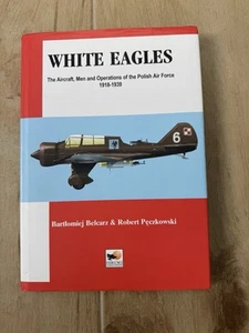 White Eagles Polish Air Force 1918-1939 HIKOKI PUBLICATIONS - Picture 1 of 3