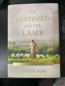 The Shepherd and the Lamb Our Covenant Hope in Christ by Gerrit W. Gong (2024) - Picture 1 of 2