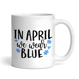 Im April tragen wir blau - Autismus - Tasse - Bild 1 von 4