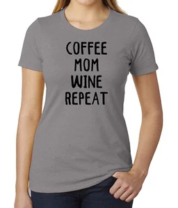 Coffee, Mom, Wine, Repeat Funny Graphic T-shirts, Cute Mom shirts - Picture 1 of 5