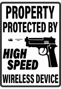 Property Protected By High Speed Wireless Device, Second Amendment Sign 8 x 12