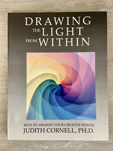 DRAWING THE LIGHT FROM WITHIN: Keys to Awaken Creative Power Judith Cornell - Picture 1 of 8
