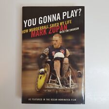 You Gonna Play How Murderball Saved My Life Hardcover Book By Mark Zupan 2006
