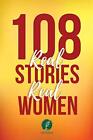 108: Real Stories, Real Women. Ghose, Arora, Iyer 9781646507894 Free Shipping&lt;|
