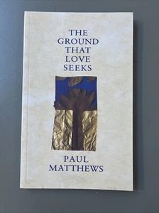 The Ground That Love Seeks - Paul Matthews - New - Paperback - Bild 1 von 2