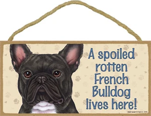 A Spoiled Rotten French Bulldog lives here! Dog Sign Blk/Wht 5"x10" Plaque 374 - Picture 1 of 3
