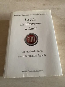 Libro La Fiat da Giovanni a Luca di Alberto e Giancarlo Mazzuca 2004 Baldini ed. - Picture 1 of 4