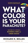 What Color Is Your Parachute?: Your Guide to a Lifetime of Meaningful Work and C