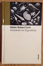 HEIMKEHR INS EIGENTLICHE Walter Robert Corti Verlag Haupt 2002 Buch