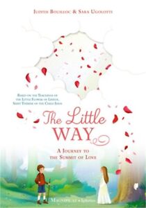 The Little Way: A Journey to the Summit of Love (Hardback or Cased Book)