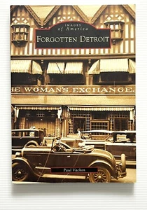 Forgotten Detroit by Paul Vachon Michigan Pictorial History PB 2009 - Foto 1 di 12