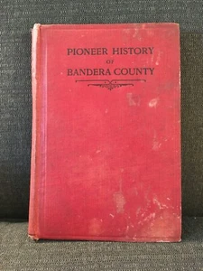 Pioneer History of Bandera County by J. Marvin Hunter (1922) FIRST ED. - Picture 1 of 10