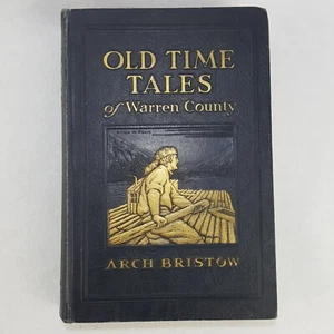 Old Time Tales of Warren County PA 1932 Hardcover Arch Bristow Limited Ed 250 - Picture 1 of 17