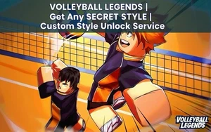 Volleyball Legends | Get Any SECRET STYLE | Custom Style Unlock Service - Picture 1 of 1