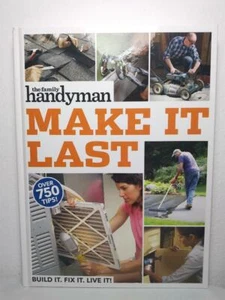 THE FAMILY HANDYMAN MAKE IT LAST MANUAL - Picture 1 of 5