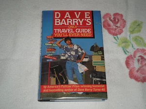 DAVE BARRY'S ONLY TRAVEL GUIDE YOU'LL EVER NEED by DAVE BARRY **Signed** - Foto 1 di 2