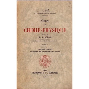COURS de CHIMIE PHYSIQUE par L GAY Equilibre Chimique Solubilité 1934 T2 L2 RARE - Imagen 1 de 1