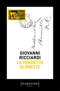 VENDETTA DI ORESTE. LA NUOVA INDAGINE DEL COMMISSARIO PONZETTI (LA) - RICCIARDI - Foto 1 di 1