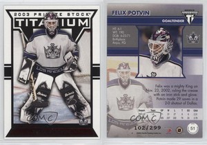 2002-03 Pacific Private Stock Titanium Red /299 Felix Potvin #51
