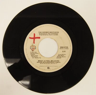 THE DOOBIE BROTHERS 45 RPM WHAT A FOOL BELIEVES/DON'T STOP TO WATCH THE WHEELS - Image 1 of 2