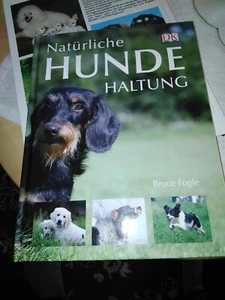 Natürliche Hundehaltung, von Bruce Fogle, Dorling Kindersley, 1999  - Bild 1 von 7