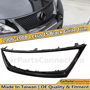 For Lexus IS250 IS350 06-08 Front Bumper Grille Molding Gloss Black Surround - Foto 1 di 8