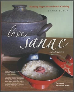 HEALING VEGAN MACROBIOTIC Cookbook COOKING Love, Sanae Suzuki Vegetarian Kushi - Imagen 1 de 10