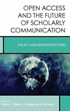 Open Access and the Future of Scholarly Communi. Smith, Dickson**