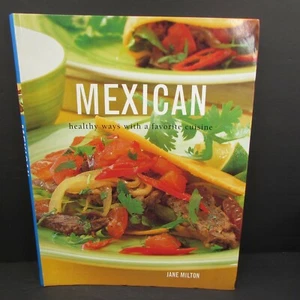 Mexican Healthy Ways With A Favorite Cuisine Cookbook Jane Milton 2001 - Picture 1 of 11