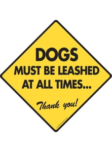 Dogs Must Be Leashed at All Times Exterior Aluminum Dog Sign or Vinyl Sticker - Picture 1 of 6