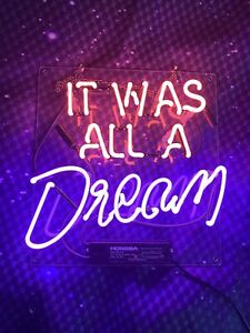 It Was All A Dream Acrylic 14"x10" Neon Light Sign Lamp Bedroom Display Decor