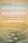 Bastion Hispano: Nowa potęga meksykańska w epoce manifestowanego przeznaczenia, 1837-1860