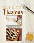 Painted Illusions: Including Wood-Grain, Stone & Metallic Finishes (Arts & Craft