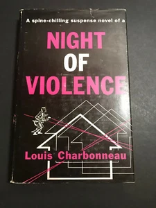 Night of Violence, by Louis Charbonneau - 1959 - 1st Edition, Vtg, H/C Book DJ - Picture 1 of 12